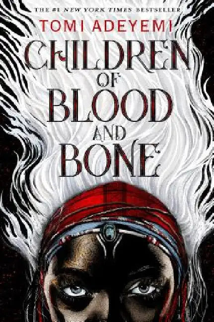 Children of Blood and Bone: The Orisha Legacy by Tomi Adeyemi