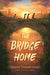 The Bridge Home by Padma Venkatraman