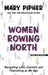 Women Rowing North: Navigating Life's Currents and Flourishing as We Age by Pipher, Mary