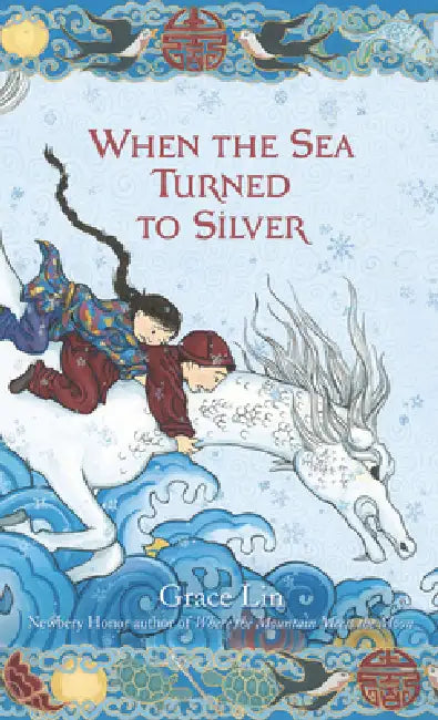 When the Sea Turned to Silver by Grace Lin