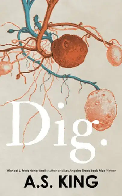 Dig by A. S. King