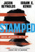 Stamped: Racism, Antiracism, and You: A Remix of the National Book Award-Winning Stamped from the Beginning by Jason Reynolds, Ibram X. Kendi