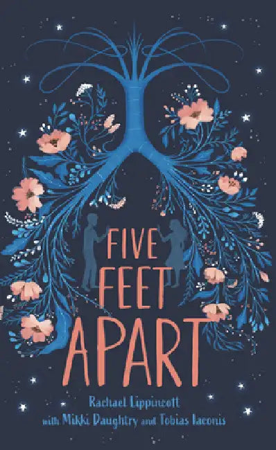 Five Feet Apart by Rachael Lippincott, Mikki Daughtry, Tobias Iaconis