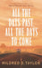 All the Days Past, All the Days to Come by Mildred D. Taylor