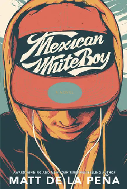 Mexican Whiteboy by Matt de la Peña