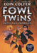 The Fowl Twins Deny All Charges: The Fowl Twins, Book 2 by Eoin Colfer