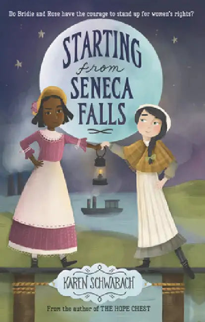 Starting from Seneca Falls by Karen Schwabach