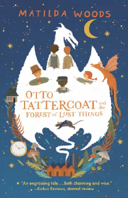 Otto Tattercoat and the Forest of Lost Things by Matilda Woods