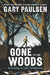 Gone to the Woods: Surviving a Lost Childhood by Gary Paulsen
