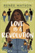 Love Is a Revolution by Rene Watson