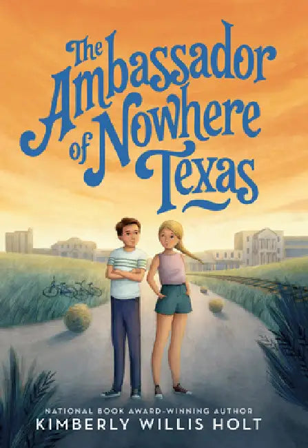 The Ambassador of Nowhere Texas by Kimberly Will Holt