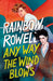 Any Way the Wind Blows by Rainbow Rowell