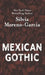 Mexican Gothic by Silvia Moreno-Garcia