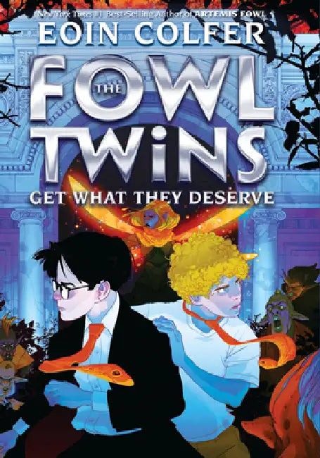 The Fowl Twins Get What They Deserve: (A Fowl Twins Novel, Book 3) by Eoin Colfer