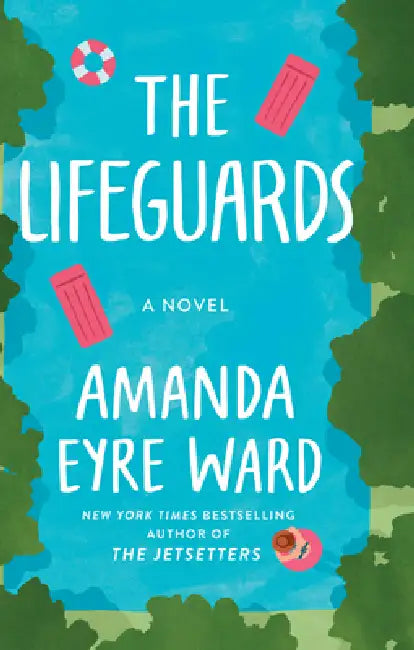 The Lifeguards by Amanda Eyre Ward