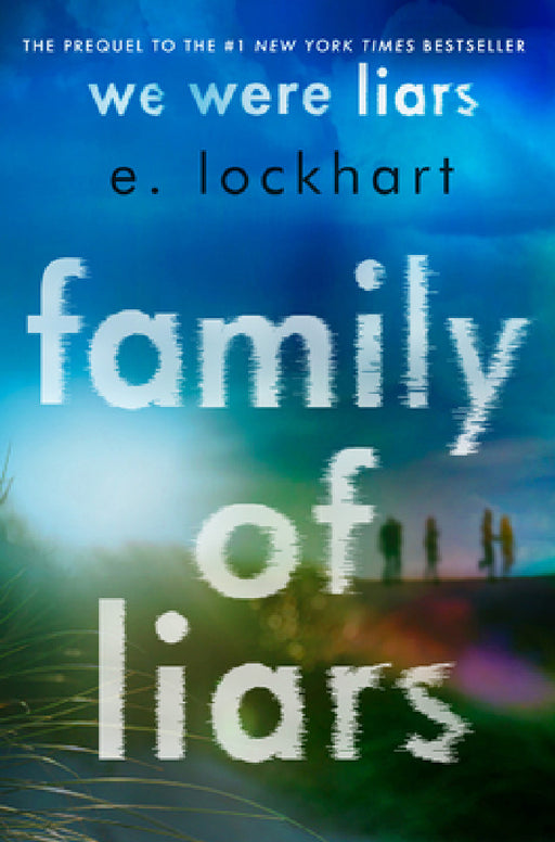 Family of Liars: The Prequel to We Were Liars by E. Lockhart