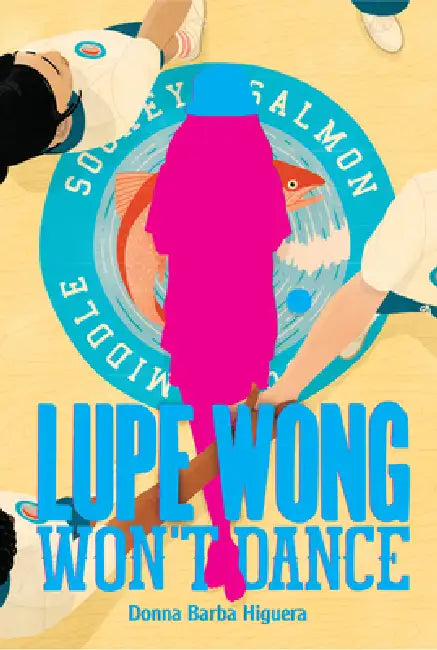 Lupe Wong Won't Dance by Donna Barba Higuera