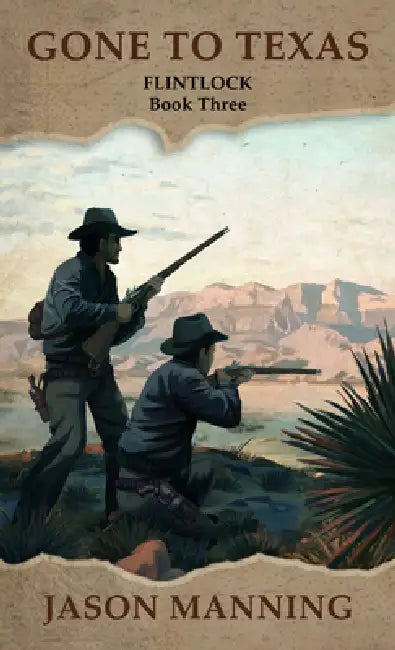 Gone to Texas by Jason Manning
