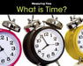 What Is Time? by Tracey Steffora