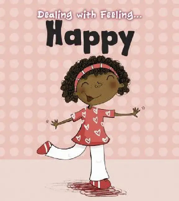 Dealing with Feeling Happy by Isabel Thomas