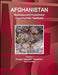 Afghanistan Business and Investment Opportunities Yearbook Volume 1 Strategic Information, Regulations, Opportunities by Www Ibpus Com