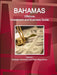 Bahamas Offshore Investment and Business Guide Volume 1 Strategic Information and Basic Regulations by Inc Ibp