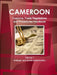 Cameroon Customs, Trade Regulations and Procedures Handbook Volume 1 Strategic and Practical Information by Inc Ibp