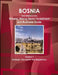 Bosnia and Herzegovina Mineral, Mining Sector Investment and Business Guide Volume 1 Strategic Information and Regulations by Inc Ibp