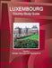 Luxembourg Country Study Guide Volume 1 Strategic Information and Developments by Inc Ibp