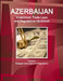 Azerbaijan Investment, Trade Laws and Regulations Handbook Volume 1 Strategic Information and Regulations by Inc Ibp