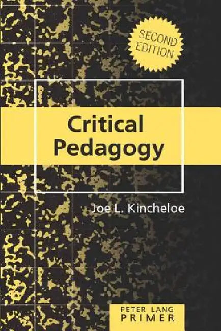 Critical Pedagogy Primer: Second Edition by Shirley R. Steinberg, Joe L. Kincheloe, Joe L. Kincheloe