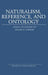 Naturalism, Reference and Ontology: Essays in Honor of Roger F. Gibson by Washington University, Chase B. Wrenn