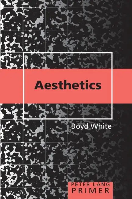 Aesthetics Primer by Shirley R. Steinberg, Boyd White