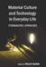 Material Culture and Technology in Everyday Life: Ethnographic Approaches by Cameron McCarthy, Angharad N. Valdivia, Phillip Vannini
