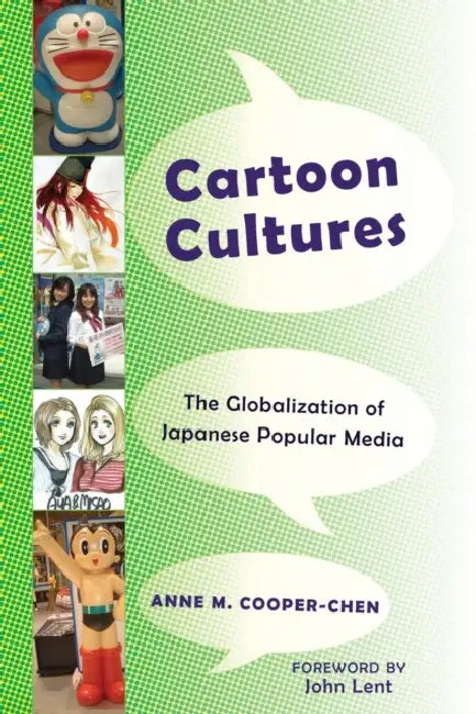 Cartoon Cultures: The Globalization of Japanese Popular Media by Anne M. Cooper-Chen