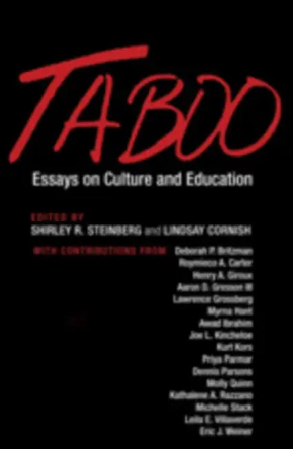 Taboo; Essays on Culture and Education by Shirley R. Steinberg, Lindsay Cornish