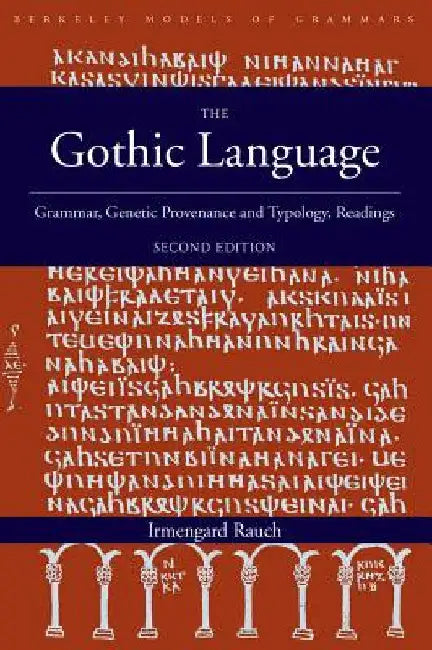 The Gothic Language: Grammar, Genetic Provenance and Typology, Readings by Rauch, Irmengard