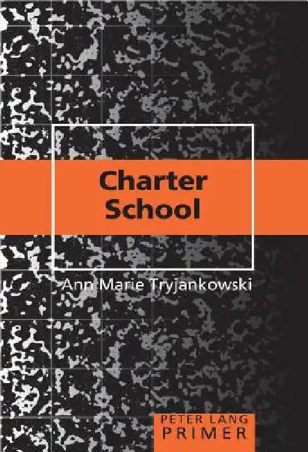 Charter School Primer by Shirley R. Steinberg, Anne Marie Tryjankowski