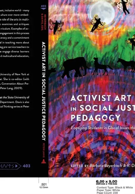 Activist Art in Social Justice Pedagogy: Engaging Students in Glocal Issues through the Arts by Shirley R. Steinberg, Barbara Beyerbach, R. Deborah Davis