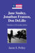 Jane Smiley, Jonathan Franzen, Don DeLillo; Narratives of Everyday Justice by Jason S. Polley
