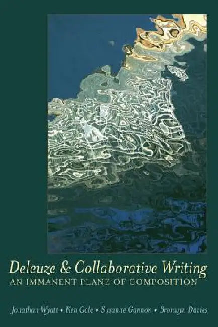 Deleuze and Collaborative Writing: An Immanent Plane of Composition by Pinar, William F.