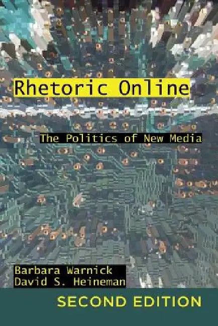 Rhetoric Online: The Politics of New Media by Clifford A. Jones, Bruce Gronbeck, Barbara Warnick
