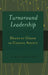 Turnaround Leadership: Deans of Color as Change Agents by Rochelle Brock, III Johnson Richard Greggory, Ed D. Olga M. Welch