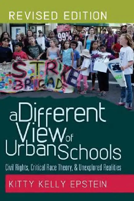 A Different View of Urban Schools: Civil Rights, Critical Race Theory, and Unexplored Realities by Kincheloe, Joe L.