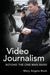 Video Journalism: Beyond the One-Man Band by Lee Becker, Mary Angela Bock