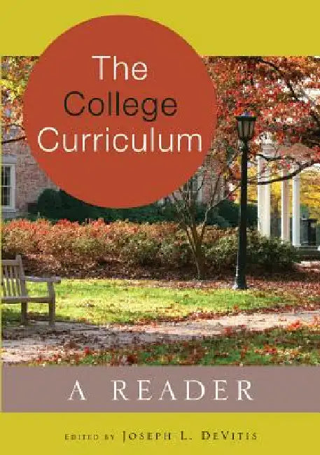The College Curriculum; A Reader by Joseph L. DeVitis