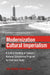 Modernization or Cultural Imperialism: A Critical Reading of Taiwan's National Scholarship Program for Overseas Study by Besley, Cameron McCarthy, Michael Adrian Peters
