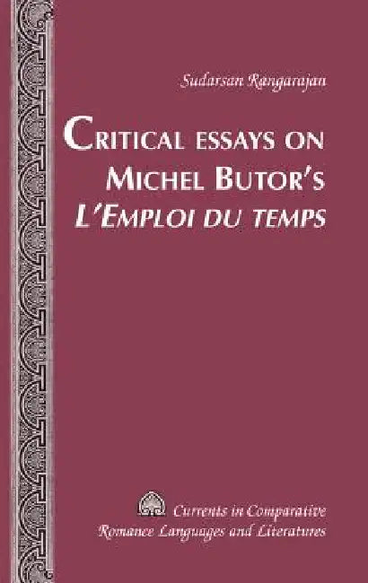 Critical Essays on Michel Butor's L'Emploi du temps by Tamara Alvarez-Detrell, Michael G. Paulson, Sudarsan Rangarajan