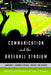 Communication and the Baseball Stadium: Community, Commodification, Fanship, and Memory by Gary Gumpert, Dale Herbeck, Susan J. Drucker