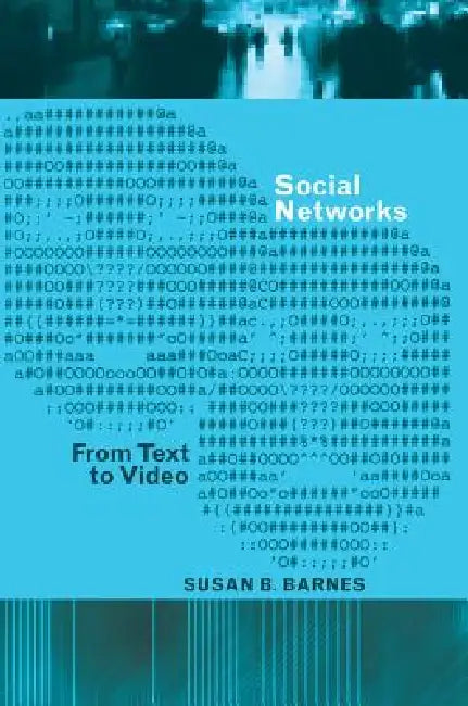 Social Networks: From Text to Video by Steve Jones, Susan B. Barnes